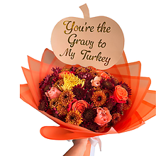 \"You are the gravy to my turkey\"